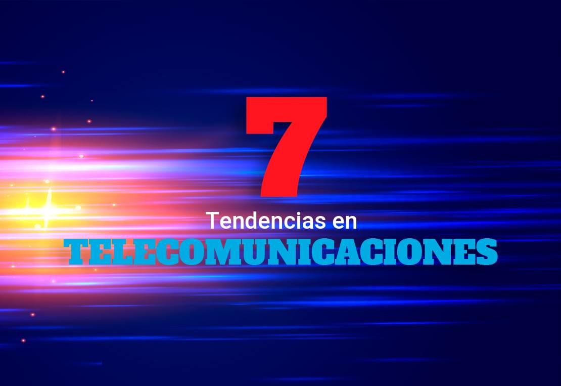 7 tendencias en telecomunicaciones/ Tensortec Ecuador Perú